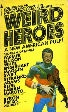 Weird Heroes Volume 2 by Ted White, Harlan Ellison, Steve Englehart, Philip José Farmer, Elliot S! Maggin, Byron Preiss, Charlie Swift