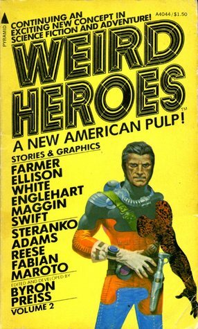 Weird Heroes Volume 2 by Harlan Ellison, Charlie Swift, Ted White, Philip José Farmer, Byron Preiss, Steve Englehart, Elliot S! Maggin