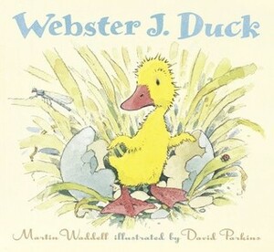 Webster J. Duck by Martin Waddell, David Parkins