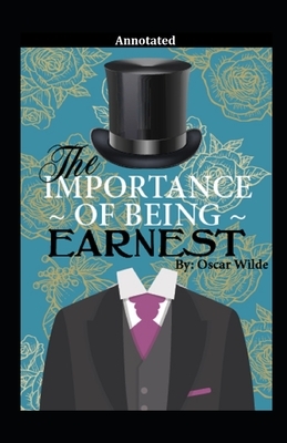 The Importance of Being Earnest Annotated by Oscar Wilde