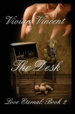 The Desk: Love Eternal Book Two by Vivian Vincent