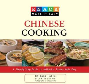 Chinese Cooking: A Step-By-Step Guide to Authentic Dishes Made Easy by Kian Lam Kho, Belinda Hulin, Liesa Cole