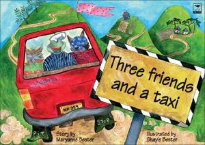 Three Friends and a Taxi by Maryanne Bester