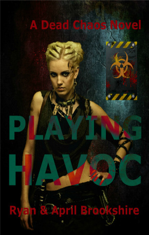 Playing Havoc by Ryan Brookshire, April Brookshire