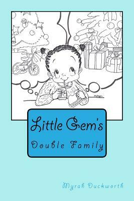 Double Family: Little Gem's by Myrah Duckworth B. Ed