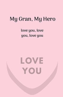 My Gran, My Hero. Love you, love you, love you by Starfish Lllama, Starfish Llama