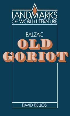 Balzac: Old Goriot by David Bellos