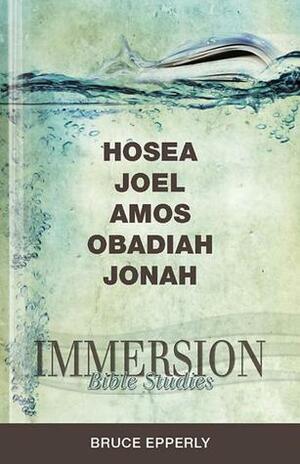 Hosea, Joel, Amos, Obadiah, Jonah by Bruce G. Epperly