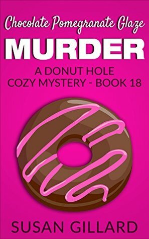 Chocolate Pomegranate Glaze Murder by Susan Gillard