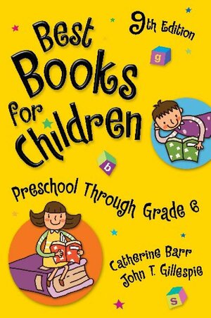 Best Books for Children: Preschool Through Grade 6 by Catherine Barr, John T. Gillespie