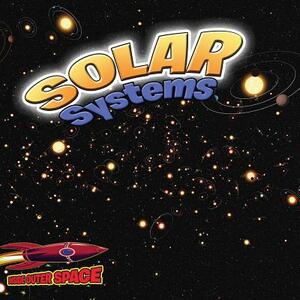 Solar Systems: Planets, Stars, and Orbits by Nadia Higgins