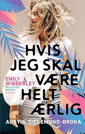 Hvis jeg skal være helt ærlig by Austin Siegemund-Broka, Emily Wibberley