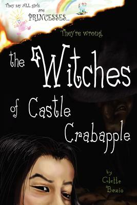 The Witches of Castle Crabapple by Colette Bezio