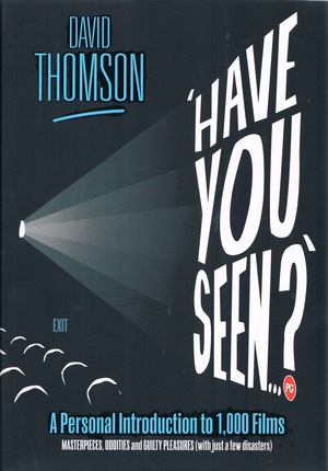 Have You Seen...?: A Personal Introduction to 1,000 Films by David Thomson