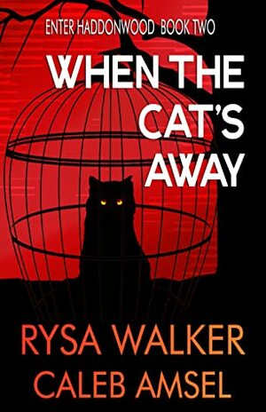 When the Cat's Away by Rysa Walker, Caleb Amsel