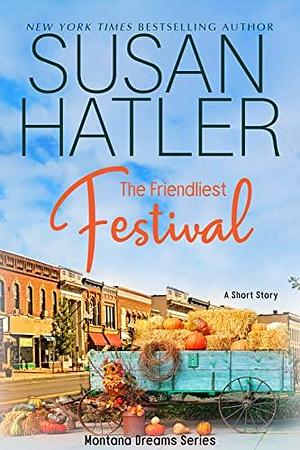 The Friendliest Festival by Susan Hatler, Susan Hatler