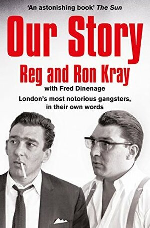 Our Story by Fred Dinenage, Ronnie Kray, Reggie Kray
