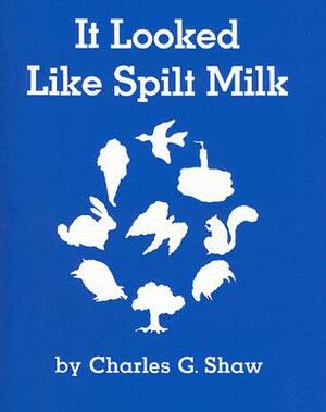 It Looked Like Spilt Milk (1 Paperback/1 CD) [With Paperback Book] by Charles G. Shaw