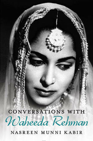 Conversations with Waheeda Rehman by Nasreen Munni Kabir