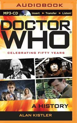 Doctor Who: A History by Alan Kistler