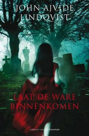 Laat de ware binnenkomen by Edith Sybesma, John Ajvide Lindqvist