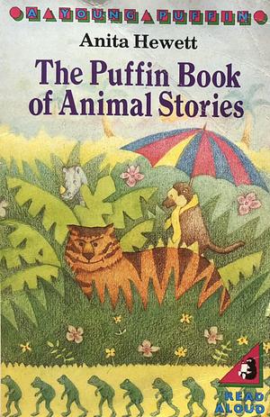 The Puffin Book of Animal Stories by Anita Hewett