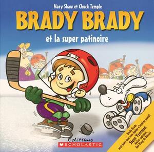 Brady Brady & Super Patinoire by Mary Shaw