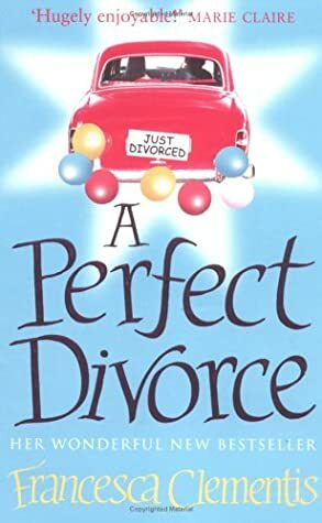 A Perfect Divorce by Francesca Clementis