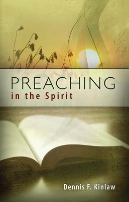 Preaching in the Spirit by Dennis F. Kinlaw