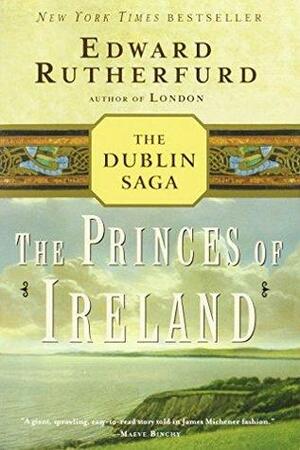 The Princes of Ireland by Edward Rutherfurd