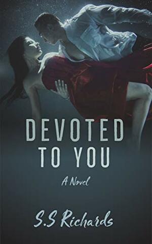 Devoted To You by S.S. Richards