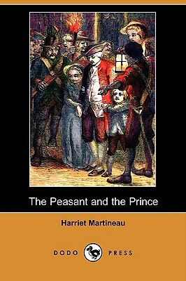 The Peasant and the Prince (Dodo Press) by Harriet Martineau
