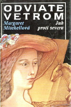 Odviate Vetrom I. by Margaret Mitchellová, Margaret Mitchell, Jozef Šimo