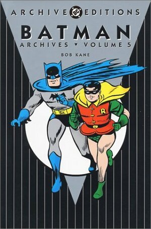 Batman Archives, Vol. 5 by Dick Sprang, Alvin Schwartz, Bill Finger, Bob Kane, Win Mortimer, Jack Burnley, Don Cameron