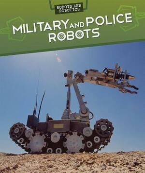 Military and Police Robots by Daniel R. Faust