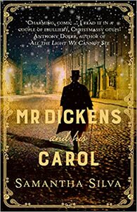 Mr. Dickens and His Carol by Samantha Silva