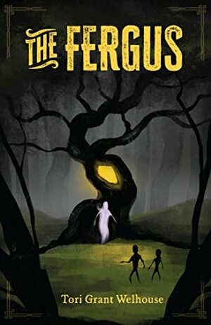 The Fergus by Tori Grant Welhouse
