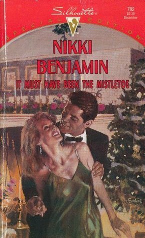 It Must Have Been the Mistletoe by Nikki Benjamin