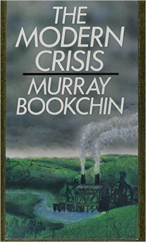 The Modern Crisis by Murray Bookchin