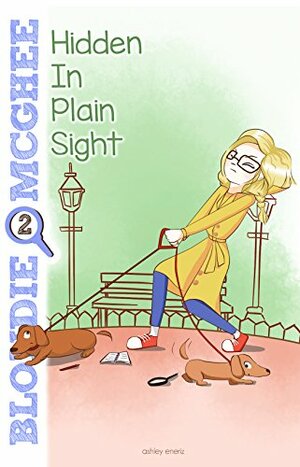 Hidden in Plain Sight: Blondie McGhee Detective Series: Funny Detective Mystery Series for 9-12 Year Old Girls by Ashley Eneriz