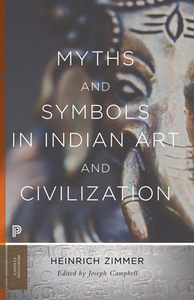 Myths and Symbols in Indian Art and Civilization by Heinrich Robert Zimmer