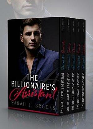 The Billionaire's Assistant: An Alpha Billionaire Romance Box Set by Sarah J. Brooks