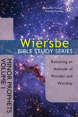 Minor Prophets, Volume I: Restoring an Attitude of Wonder and Worship by Warren W. Wiersbe