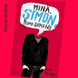 Minä, Simon, Homo Sapiens by Becky Albertalli