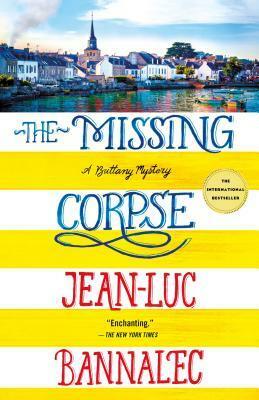 The Missing Corpse: A Brittany Mystery by Jean-Luc Bannalec