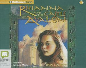 Rhianna and the Castle of Avalon by Dave Luckett