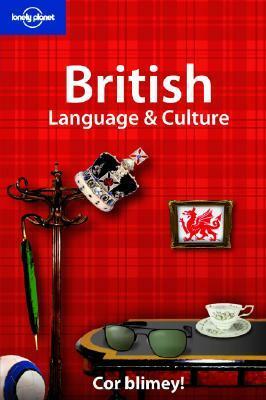 British Language & Culture (Lonely Planet Language and Culture) by David Else, Lonely Planet