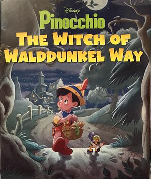 Pinocchio: The Witch of Walddunkel Way by Disney (Walt Disney productions)