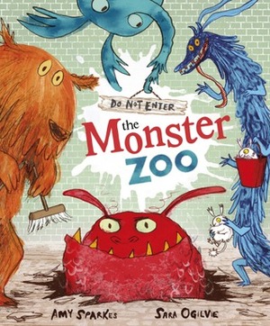 Do Not Enter The Monster Zoo by Amy Sparkes