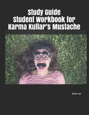 Study Guide Student Workbook for Karma Kullar by David Lee